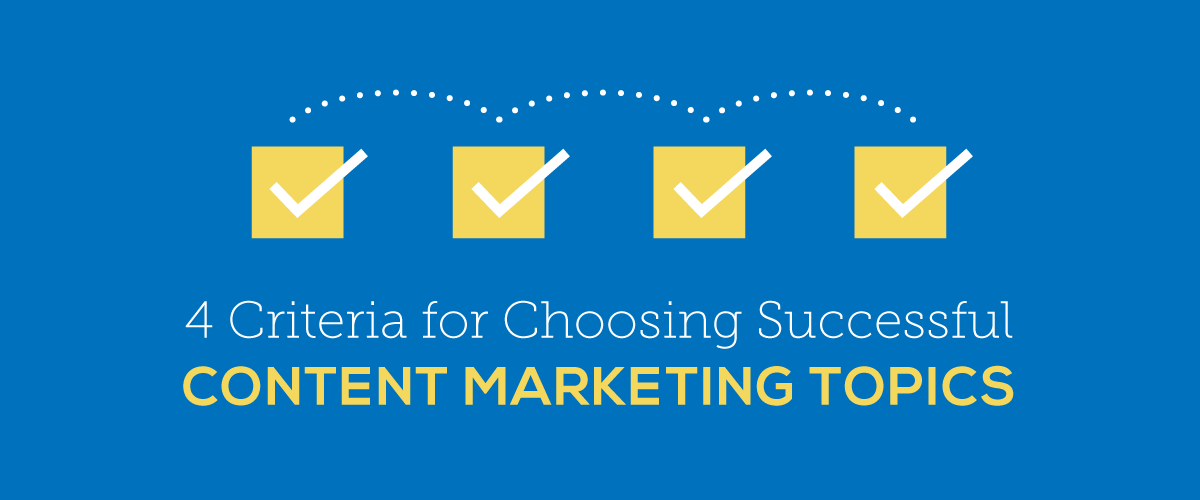 4-Criteria-for-Choosing-Successful-Content-Marketing-Topics